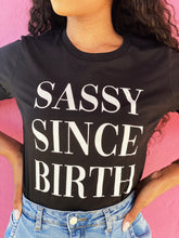 Load image into Gallery viewer, Sassy Tee
